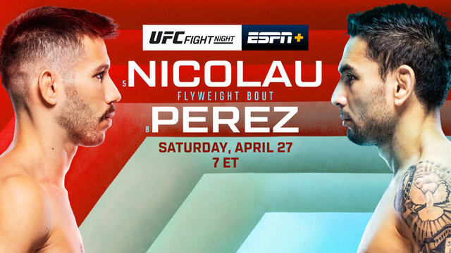 Watch UFC Fight Night: Nicolau vs. Perez 4/27/24 Full Show Online Free